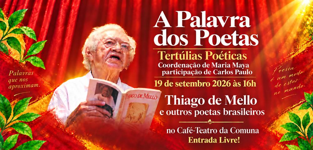 Palavra dos Poetas – Tertulias Poeticas – Thiago de Mello – Topo Palavra dos Poetas - Tertulias Poeticas - Thiago de Mello - Topo